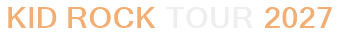 Kid Rock Tour 2027